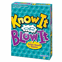 Know it or Blow It