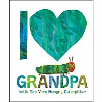 I Love Grandpa with the Very Hungry Caterpillar